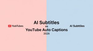 AI Subtitles vs YouTube Auto Captions